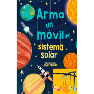 Portada del libro ARMA UN MOVIL DEL SISTEMA SOLAR Autor SAVERY, ANNABEL