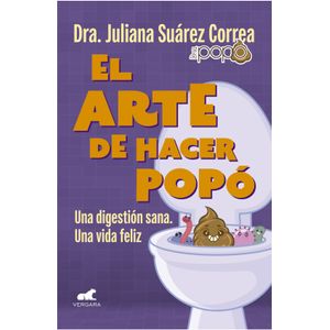 Portada del libro EL ARTE DE HACER POPO Autor SUAREZ CORREA, JULIANA