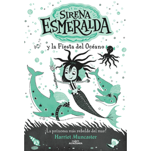 Portada del libro SIRENA ESMERALDA Y LA FIESTA DEL OCEANO 1 Autor MUNCASTER, HARRIET