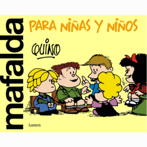 Portada del libro MAFALDA PARA NIÑAS Y NIÑOS Autor QUINO