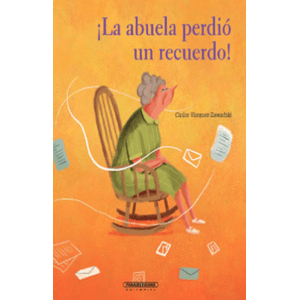 Portada del libro LA ABUELA PERDIO UN RECUERDO Autor ZAWADZKI VASQUEZ, CARLOS
