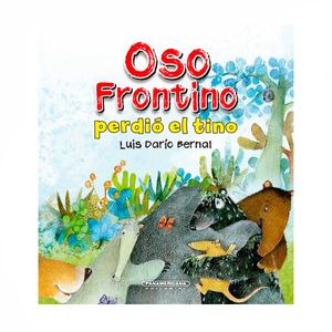 Portada del libro OSO FRONTINO PERDIO EL TINO Autor BERNAL, LUIS DARIO