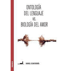 Portada del libro ONTOLOGIA DEL LENGUAJE VS BIOLOGIA DEL AMOR Autor ECHEVERRIA, RAFAEL