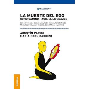 Portada del libro LA MUERTE DEL EGO COMO CAMINO HACIA EL LIDERAZGO Autor PARIGI, AGUSTIN Y CARRIZO, MARIA NOEL