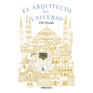 Portada del libro EL ARQUITECTO DEL UNIVERSO Autor SHAFAK, ELIF