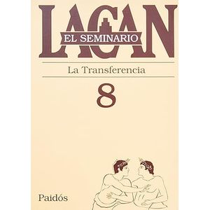Portada del libro EL SEMINARIO 8 LA TRANSFERENCIA Autor LACAN, JACQUES