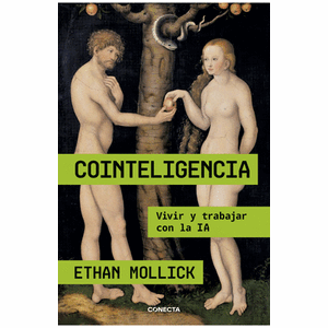 Portada del libro COINTELIGENCIA Autor MOLLICK, ETHAN