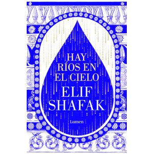 Portada del libro HAY RIOS EN EL CIELO Autor SHAFAK, ELIF