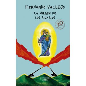 Portada del libro LA VIRGEN DE LOS SICARIOS Autor VALLEJO, FERNANDO