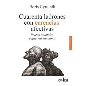Portada del libro CUARENTA LADRONES CON CARENCIAS AFECTIVAS Autor CYRULNIK, BORIS