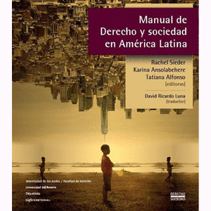 Portada del libro MANUAL DE DERECHO Y SOCIEDAD EN AMERICA LATINA Autor ANSOLABEHERE, KARINA Y OTROS EDITORAS