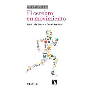 Portada del libro EL CEREBRO EN MOVIMIENTO Autor TREJO, JOSE LUIS Y SANFELIU, CORAL