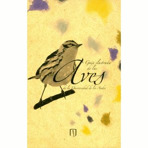 Portada del libro GUIA ILUSTRADA DE LAS AVES DE LA UNIVERSIDAD DE LOS ANDES Autor RUEDA, CRISTINA Y OTROS