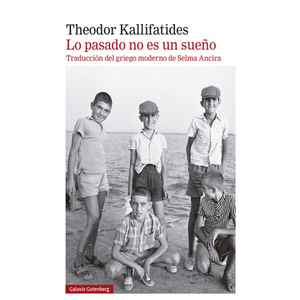 Portada del libro LO PASADO NO ES UN SUEÑO Autor KALLIFATIDES, THEODOR