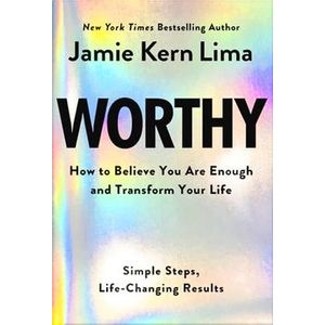 Portada del libro WORTHY HOW TO BELIEVE YOU ARE ENOUGH AND TRANSFORM YOUR LIFE Autor KERN LIMA, JAIME