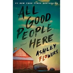 Portada del libro ALL GOOD PEOPLE HERE Autor FLOWERS, ASHLEY