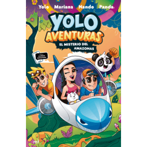 Portada del libro YOLO AVENTURAS EL MISTERIO DEL AMAZONAS Autor YOLO, MARIANA, NANDO, PANDA