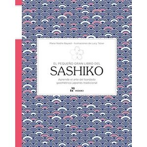 Portada del libro EL PEQUEÑO GRAN LIBRO DEL SASHIKO Autor BAYRAD, MARIE NOELLE