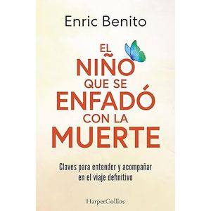 Portada del libro EL NIÑO QUE SE ENFADO CON LA MUERTE Autor BENITO, ENRIC