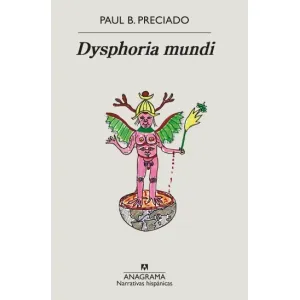 Portada del libro DYSPHORIA MUNDI Autor PRECIADO, PAUL B