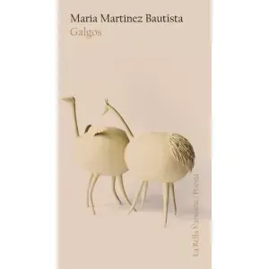 Portada del libro GALGOS Autor MARTINEZ BAUTISTA, MARIA