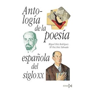 Portada del libro ANTOLOGIA DE LA POESIA ESPAÑOLA DEL SIGLO XX Autor DIEZ RODRIGUEZ, MIGUEL Y DIEZ TABOADA, MARIA PAZ