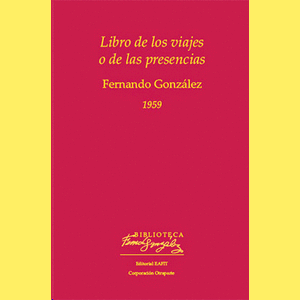Portada del libro LIBRO DE LOS VIAJES O DE LAS PRESENCIAS Autor GONZALEZ, FERNANDO