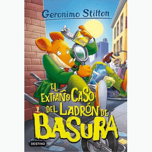 Portada del libro EL EXTRAÑO CASO DEL LADRON DE BASURA Autor STILTON, GERONIMO
