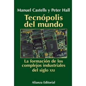 Portada del libro TECNOPOLIS DEL MUNDO Autor CASTELLS, MANUEL Y OTRO