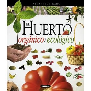 Portada del libro ATLAS ILUSTRADO EL HUERTO ORGANICO Y ECOLOGICO Autor ESBRI ALVARO, MARIA CARMEN COORDINACION