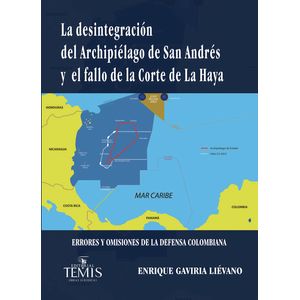 Portada del libro LA DESINTEGRACION DEL ARCHIPIELAGO DE SAN ANDRES Y EL FALLO DE LA CORTE DE LA HAYA Autor GAVIRIA LIEVANO, ENRIQUE
