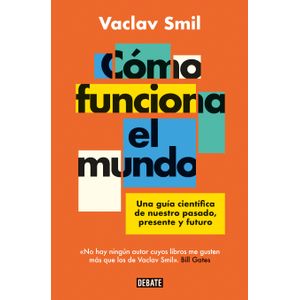 Portada del libro COMO FUNCIONA EL MUNDO Autor SMIL, VACLAV