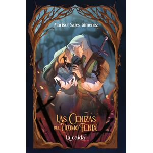 Portada del libro Las cenizas del último fénix 2. La caída Autor MARISOL SALES GIMENEZ