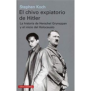 Portada del libro EL CHIVO EXPIATORIO DE HITLER Autor KOCH, STEPHEN
