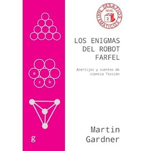 Portada del libro LOS ENIGMAS DEL ROBOT FARFEL Autor GARDNER, MARTIN