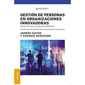 Portada del libro GESTION DE PERSONAS EN ORGANIZACIONES INNOVADORAS Autor HATUM, ANDRES Y MARCHIORI, EUGENIO