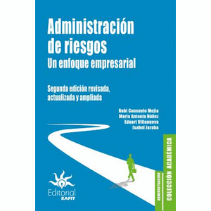 Portada del libro ADMINISTRACION DE RIESGOS UN ENFOQUE EMPRESARIAL Autor MEJIA QUIJANO, RUBI CONSUELO