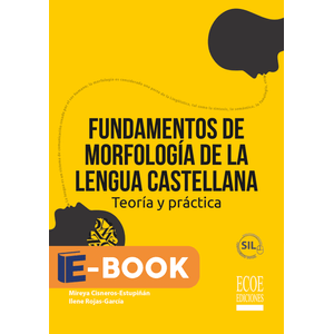 Portada del libro FUNDAMENTOS DE MORFOLOGIA DE LA LENGUA CASTELLANA Autor ESTUPIÑAN CISNEROS, MIREYA Y OTROS