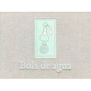 Portada del libro BOLA DE AGUA Autor GUTIERREZ LLANO, PILAR