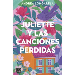 Portada del libro JULIETTE Y LAS CANCIONES PERDIDAS Autor LONGARELA, ANDREA