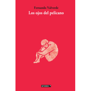 Portada del libro LOS OJOS DEL PELICANO Autor VALVERDE, FERNANDO