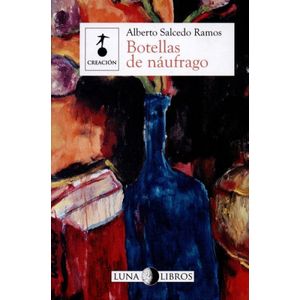 Portada del libro BOTELLAS DE NAUFRAGO Autor SALCEDO RAMOS, ALBERTO