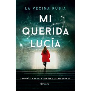 Portada del libro MI QUERIDA LUCIA Autor LA VECINA RUBIA