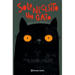 Portada del libro SOLO NECESITO UN GATO Autor MONTT, ALBERTO