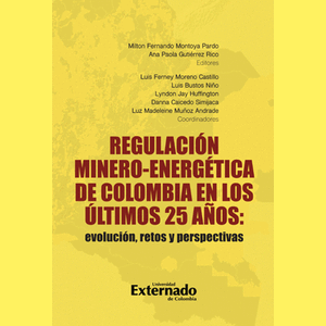 Portada del libro REGULACION MINERO ENERGETICA DE COLOMBIA EN LOS ULTIMOS 25 AÑOS Autor MONTOYA PARDO, MILTON FERNANDO Y GUTIERREZ RICO, ANA PAOLA EDITORES