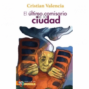 Portada del libro EL ULTIMO COMISARIO DE LA CUIDAD Autor VALENCIA, CRISTIAN
