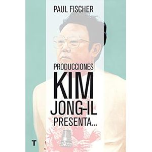 Portada del libro PRODUCCIONES KIM JONG IL PRESENTA Autor FISCHER, PAUL