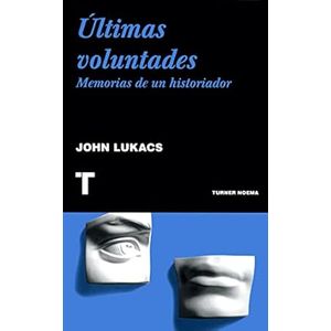 Portada del libro ULTIMAS VOLUNTADES Autor LUKACS, JOHN
