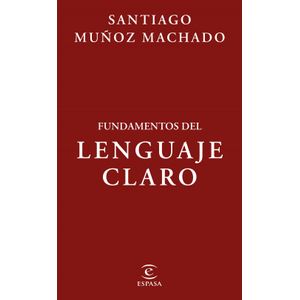 Portada del libro FUNDAMENTOS DEL LENGUAJE CLARO Autor MUÑOZ MACHADO, SANTIAGO