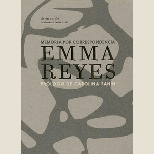 Portada del libro MEMORIA POR CORRESPONDENCIA Autor REYES, EMMA